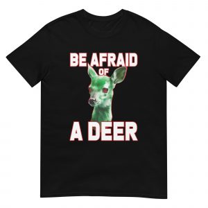 Be Afraid of a Deer